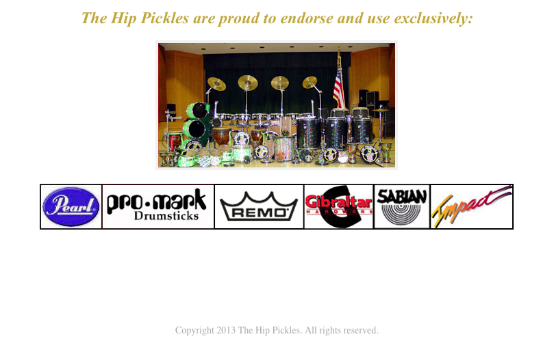 The Hip Pickles are proud to endorse and use exclusively:   ￼ 
￼ ￼


Copyright 2013 The Hip Pickles. All rights reserved. 